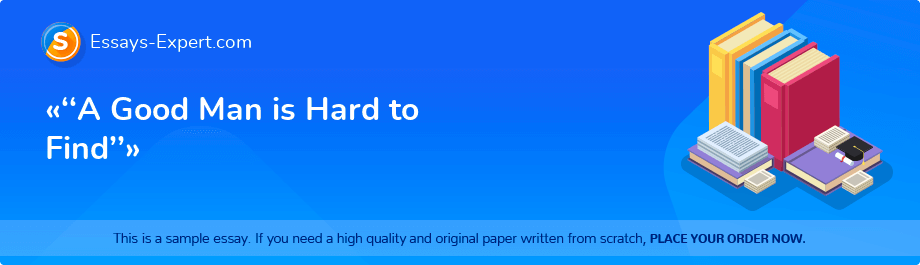«‘‘A Good Man is Hard to Find’’»